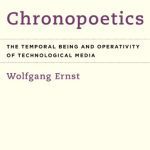 خرید و دانلود نسخه کامل کتاب Chronopoetics: The Temporal Being and Operativity of Technological Media