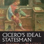 خرید و دانلود نسخه کامل کتاب Cicero’s Ideal Statesman in Theory and Practice