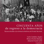 خرید و دانلود نسخه کامل کتاب Cincuenta años de regreso a la democracia: nuevas miradas a la relevancia histórica del Frente Nacional