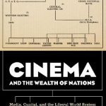 خرید و دانلود نسخه کامل کتاب Cinema And The Wealth Of Nations Media, Capital, And The Liberal World System
