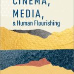 خرید و دانلود نسخه کامل کتاب Cinema, Media, and Human Flourishing
