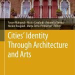 خرید و دانلود نسخه کامل کتاب Cities’ Identity Through Architecture and Arts