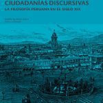 خرید و دانلود نسخه کامل کتاب Ciudadanía discursivas. La filosofía peruana en el siglo XIX