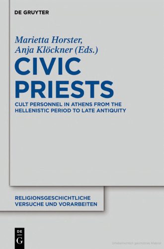 خرید و دانلود نسخه کامل کتاب Civic Priests: Cult Personnel in Athens from the Hellenistic Period to Late Antiquity_68e04023a3d72.jpeg خرید و دانلود نسخه کامل کتاب Civic Priests: Cult Personnel in Athens from the Hellenistic Period to Late Antiquity