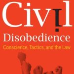 خرید و دانلود نسخه کامل کتاب Civil Disobedience: Conscience, Tactics, and the Law
