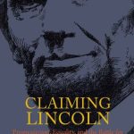 خرید و دانلود نسخه کامل کتاب Claiming Lincoln: Progressivism, Equality, and the Battle for Lincoln’s Legacy in Presidential Rhetoric
