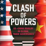 خرید و دانلود نسخه کامل کتاب Clash of Powers: US-China Rivalry in Global Trade Governance