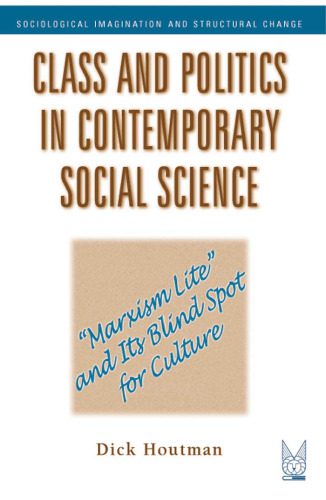 خرید و دانلود نسخه کامل کتاب Class and Politics in Contemporary Social Science: ‘Marxism Lite’ and Its Blind Spot for Culture (Sociological Imagination and Structural Change)_68f9117e42d1f.jpeg خرید و دانلود نسخه کامل کتاب Class and Politics in Contemporary Social Science: ‘Marxism Lite’ and Its Blind Spot for Culture (Sociological Imagination and Structural Change)