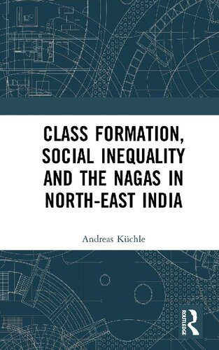 خرید و دانلود نسخه کامل کتاب Class Formation, Social Inequality and the Nagas in North-East India_68f89276c2efe.jpeg خرید و دانلود نسخه کامل کتاب Class Formation, Social Inequality and the Nagas in North-East India