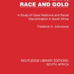 خرید و دانلود نسخه کامل کتاب Class, Race and Gold: A Study of Class Relations and Racial Discrimination in South Africa