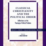 خرید و دانلود نسخه کامل کتاب Classical Christianity and the Political Order: Reflections on the Theologico-Political Problem