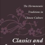خرید و دانلود نسخه کامل کتاب Classics and Interpretations: The Hermeneutic Traditions in Chinese Culture