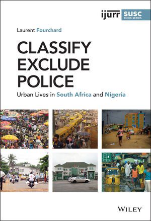 خرید و دانلود نسخه کامل کتاب Classify, Exclude, Police: Urban Lives in South Africa and Nigeria_68f851a65f6e3.jpeg خرید و دانلود نسخه کامل کتاب Classify, Exclude, Police: Urban Lives in South Africa and Nigeria