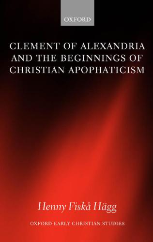خرید و دانلود نسخه کامل کتاب Clement of Alexandria and the Beginnings of Christian Apophaticism_68e286cdbace3.jpeg خرید و دانلود نسخه کامل کتاب Clement of Alexandria and the Beginnings of Christian Apophaticism