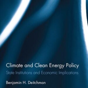 خرید و دانلود نسخه کامل کتاب Climate and Clean Energy Policy: State Institutions and Economic Implications