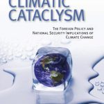 خرید و دانلود نسخه کامل کتاب Climatic Cataclysm: The Foreign Policy and National Security Implications of Climate Change