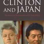 خرید و دانلود نسخه کامل کتاب Clinton and Japan: The Impact of Revisionism on U.S. Trade Policy