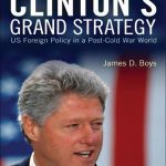 خرید و دانلود نسخه کامل کتاب Clinton’s Grand Strategy: US Foreign Policy in a Post-Cold War World