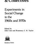 خرید و دانلود نسخه کامل کتاب Co-ops, communes and collectives : experiments in social change in the 1960s and 1970s