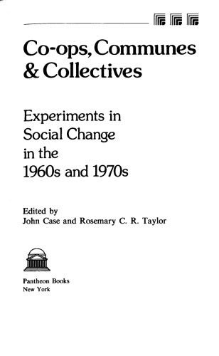خرید و دانلود نسخه کامل کتاب Co-ops, communes and collectives : experiments in social change in the 1960s and 1970s_68f9a417b9a58.jpeg خرید و دانلود نسخه کامل کتاب Co-ops, communes and collectives : experiments in social change in the 1960s and 1970s
