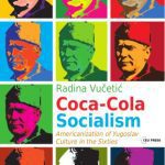 خرید و دانلود نسخه کامل کتاب Coca-Cola Socialism: Americanization of Yugoslav Culture in the Sixties