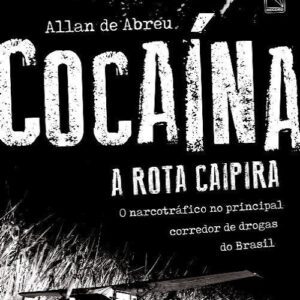 خرید و دانلود نسخه کامل کتاب Cocaína: a rota caipira