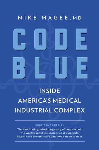 خرید و دانلود نسخه کامل کتاب Code Blue: Inside America’s Medical Industrial Complex_68f910a45b987.jpeg خرید و دانلود نسخه کامل کتاب Code Blue: Inside America’s Medical Industrial Complex