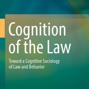 خرید و دانلود نسخه کامل کتاب Cognition of the Law. Toward a Cognitive Sociology of Law and Behavior