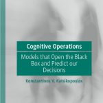 خرید و دانلود نسخه کامل کتاب Cognitive Operations: Models that Open the Black Box and Predict our Decisions