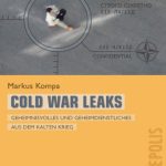 خرید و دانلود نسخه کامل کتاب Cold War Leaks – Geheimnisvolles und Geheimdienstliches aus dem Kalten Krieg