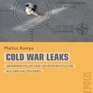 خرید و دانلود نسخه کامل کتاب Cold War Leaks – Geheimnisvolles und Geheimdienstliches aus dem Kalten Krieg