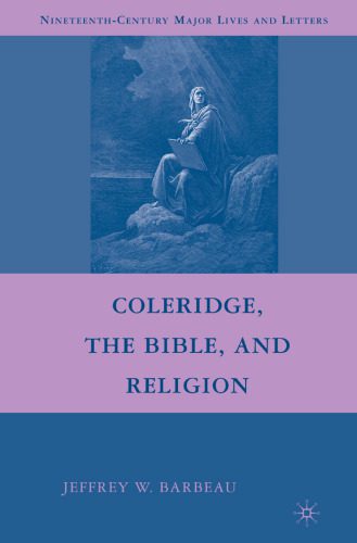 خرید و دانلود نسخه کامل کتاب Coleridge, the Bible, and Religion (Nineteenth-Century Major Lives and Letters)_68de82e196f40.jpeg خرید و دانلود نسخه کامل کتاب Coleridge, the Bible, and Religion (Nineteenth-Century Major Lives and Letters)