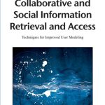 خرید و دانلود نسخه کامل کتاب Collaborative and Social Information Retrieval and Access: Techniques for Improved User Modeling