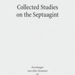 خرید و دانلود نسخه کامل کتاب Collected Studies on the Septuagint: From Language to Interpretation and Beyond