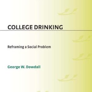 خرید و دانلود نسخه کامل کتاب College Drinking: Reframing a Social Problem