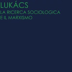 خرید و دانلود نسخه کامل کتاب Colloquio con Lukács. La ricerca sociologica e il marxismo