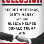 خرید و دانلود نسخه کامل کتاب Collusion: Secret Meetings, Dirty Money, and How Russia Helped Donald Trump Win