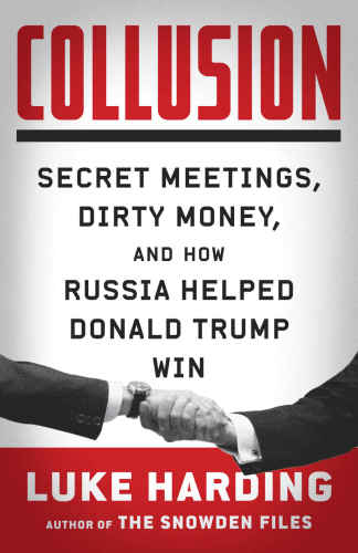 خرید و دانلود نسخه کامل کتاب Collusion: Secret Meetings, Dirty Money, and How Russia Helped Donald Trump Win_68e574150af1a.jpeg خرید و دانلود نسخه کامل کتاب Collusion: Secret Meetings, Dirty Money, and How Russia Helped Donald Trump Win