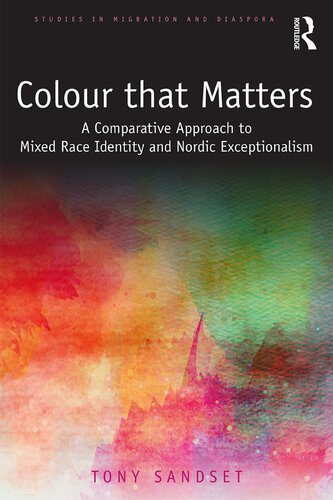 خرید و دانلود نسخه کامل کتاب Color that Matters: A Comparative Approach to Mixed Race Identity and Nordic Exceptionalism_68e3d83399641.jpeg خرید و دانلود نسخه کامل کتاب Color that Matters: A Comparative Approach to Mixed Race Identity and Nordic Exceptionalism