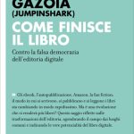خرید و دانلود نسخه کامل کتاب Come finisce il libro. Contro la falsa democrazia dell’editoria digitale
