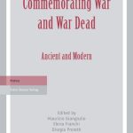 خرید و دانلود نسخه کامل کتاب Commemorating War and War Dead: Ancient and Modern