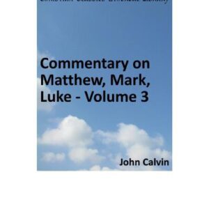 خرید و دانلود نسخه کامل کتاب Commentary on Matthew, Mark, Luke. Volume 3