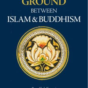 خرید و دانلود نسخه کامل کتاب Common Ground Between Islam and Buddhism: Spiritual and Ethical Affinities