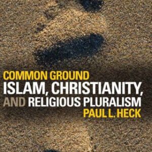 خرید و دانلود نسخه کامل کتاب Common Ground: Islam, Christianity, and Religious Pluralism