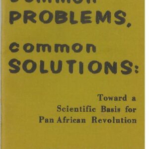 خرید و دانلود نسخه کامل کتاب common PROBLEMS, common SOLUTIONS: Toward a Scientific Basis for Pan African Revolution