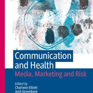 خرید و دانلود نسخه کامل کتاب Communication and Health: Media, Marketing and Risk