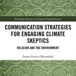 خرید و دانلود نسخه کامل کتاب Communication Strategies for Engaging Climate Skeptics: Religion and the Environment