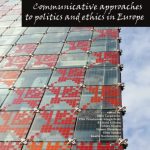 خرید و دانلود نسخه کامل کتاب Communicative Approaches to Politics and Ethics in Europe: The Intellectual Work of the 2009 ECREA European Media and Communication Doctoral Summer School