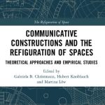 خرید و دانلود نسخه کامل کتاب Communicative Constructions and the Refiguration of Spaces: Theoretical Approaches and Empirical Studies