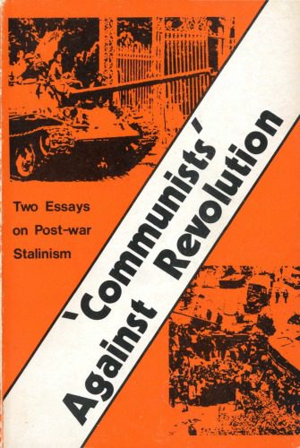 خرید و دانلود نسخه کامل کتاب Communists against revolution. Two essays on post-war Stalinism_68f7bf855144a.jpeg خرید و دانلود نسخه کامل کتاب Communists against revolution. Two essays on post-war Stalinism